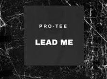 Pro Tee - Lead Me (Gqom Remake