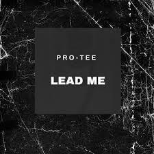 Pro Tee - Lead Me (Gqom Remake