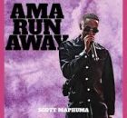 Scott Maphuma - Ama Run Away