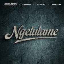 Sipho Magudulela, Yumbs, Eemoh & Chley – Ngelulame