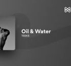 TEEKS - Oil & Water