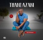 Thandazani – Nam’ angazi