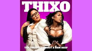Thatohatsi & Tracy - Thixo Ft. Sam Deep