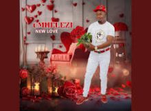 Umhelezi - New Love (feat. Inkosi yamagcokama & Thobile)