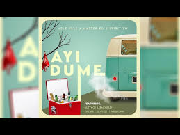 Vele Vele, Master KG, SPIRIT ZW - Ayi Dume ft Nutty O, Leon Lee, Caesar, LeeMcKrazy, Mr Brown