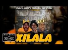 Xilala - NGALIZO TERROR & CHIKOTA feat King Tsonga