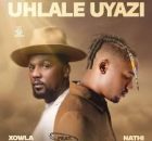 Xowla ft Nathi – Uhlale Uyazi 