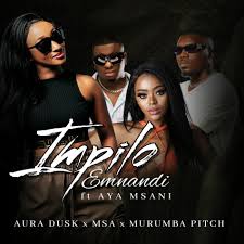 AURA DUSK, MSA & Murumba Pitch - Impilo Emnandi (feat. Aya Msani)