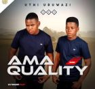 Ama Quality – UTHI UBUWAZI EP