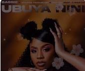 Bassie – Ubuya Nini ft. T-Man SA, Ntando Yamahlubi & Tee Jay
