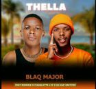 Blaq Major x Dj Kap & Bless The Gentileman – THELLA ft Nkosazana Daughter