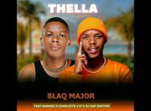 Blaq Major x Dj Kap & Bless The Gentileman – THELLA ft Nkosazana Daughter