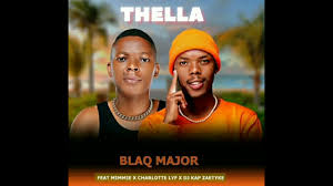 Blaq Major x Dj Kap & Bless The Gentileman – THELLA ft Nkosazana Daughter