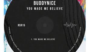Buddynice – You Made Me Believe (Song)