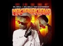 DIL Brill – Makhanakhana ft. o71 Nelly The Masterbeat