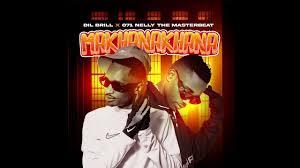 DIL Brill – Makhanakhana ft. o71 Nelly The Masterbeat