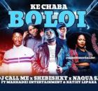 DJ Call Me – Ke Chaba Boloi Ft Shebeshxt, Naqua SA