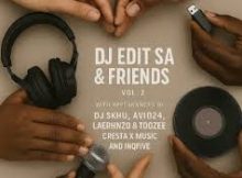DJ Edit SA – DJ Edit SA & Friends, Vol. 2