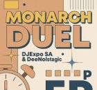 DJExpo SA & DeeNostalgic – Monarch’ Duel EP
