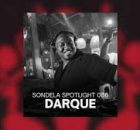 ALBUM: Darque – Sondela Spotlight 086 (Afro-House / Afrotech Mix)