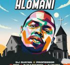 Dj Gukwa & Professor ft Plan-B Fakumoya, Dj Nkabza & Meez – Hlomani