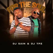 Dj Sain & Dj TPZ New Ep 2025 – For The Soul