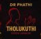 Dr Phathi - Tholukuthi (Gqom Version)