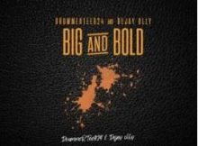 DrummeRTee924 & Dejay Olly – Big And Bold EP