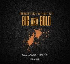 DrummeRTee924 & Dejay Olly – Big And Bold EP