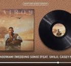 El’Kaydee – Ungowami (Wedding Song) ft. Smilo, Casey Ntuli & Vhuvii