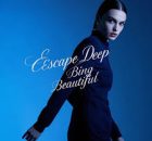 EP: Escape Deep – Bing Beautiful