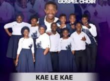 Ingqayizivele Gospel Choir - Kae Le Kae