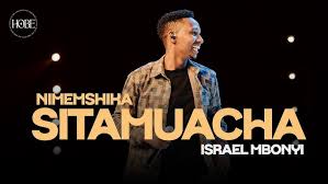 Israel Mbonyi – Sitamuacha