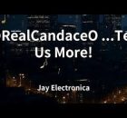 Jay Electronica - RealCandaceO …Tell Us More!