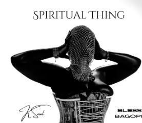K Soul & Bless Bagopi – Spiritual Thing (Original Mix)