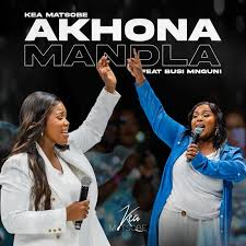 Kea Matsobe ft. Busi Mnguni - Akhona Mandl