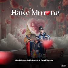 Khosi Khebez – Hake Mmone