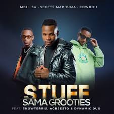 MBII SA, Scotts Maphuma & CowBoii – Stuff Sama Grooties ft. Dynamic Duo, SnowTerris, Agreesto
