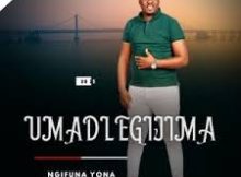 Madlegijima - Ngifuna yona (feat. Shenge waseHlalankosi & Mnotho Majola)