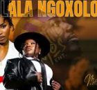 Makhadzi Feat Casswell P & Nkosazana Daughter - Lala Ngoxolo