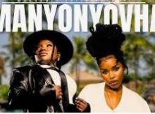 Makhadzi & Nkosazana Daughter – Manyonyovha ft. Master KG