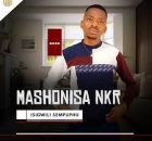 Mashonisa NKR - Amadoda amathathu (feat. Qhawekazi)