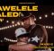 Mawelele ft Naledi - Buye Khaya