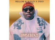 Mellow & Sleazy, Tman Xpress – Umsebenzi