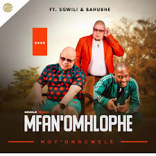 Mfanomhlophe - Moy'Oyingcwele (feat. Bahubhe & Sgwili)