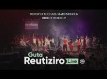 Minister Michael Mahendere & Direct Worship - Guta Reutiziro (Live)