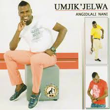 Mjik’jelwa – Angidlali nani Album