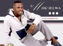 Mjik’jelwa – Ngiyaziqhenya, Vol. 2 Album