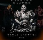 Mpumi Mtsweni - Jerusalem My Worship Is My Weapon (Praise Medley) (Live)