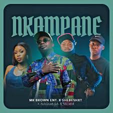 Mr Brown ft Shebeshxt, Naqua SA, Memie - Nkampane